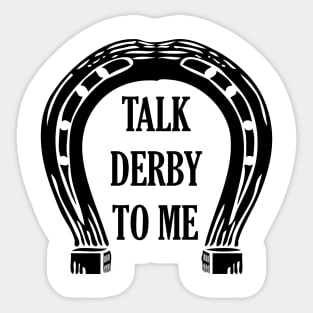 Talk Derby To Me , Kentucky Derby Sticker